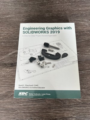 Engineering Graphics with SOLIDWORKS 2019, First Edition, Planchard
