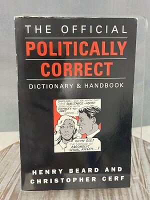 The Official Politically Correct Dictionary & Handbook by Henry Beard