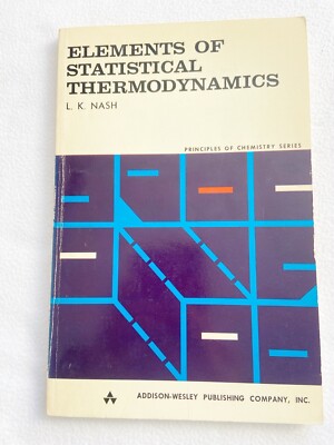 Elements of Statistical Thermodynamics: Second Ed.  Leonard K.  Nash 1968 PB
