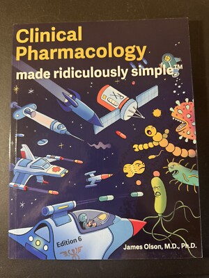 Clinical Pharmacology Made Ridiculously Simple by James Olson 6th Edition