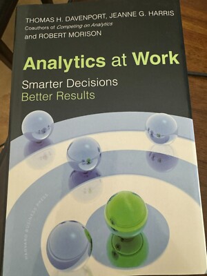 Analytics at Work : Smarter Decisions, Better Results by Thomas H. Davenport,...