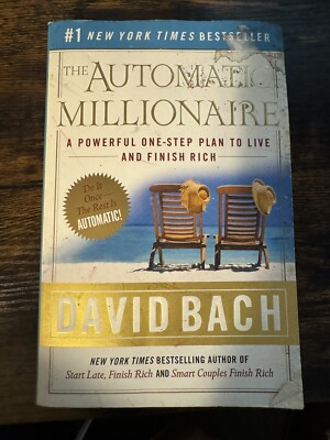The Automatic Millionaire : A Powerful One-Step Plan to Live and Finish Rich...