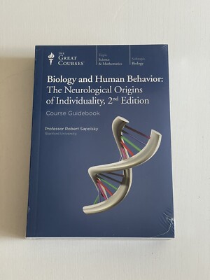 Biology and Human Behavior : The Neurological Origins of Individuality by Robert