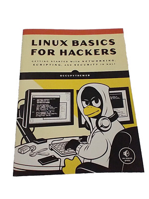 Linux Basics for Hackers: Getting Started with Networking, Scripting, and Se...
