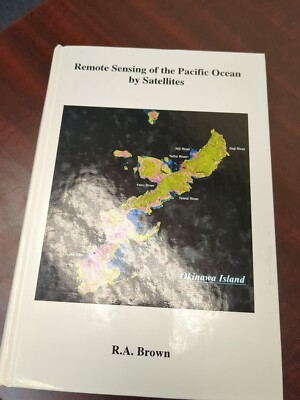 Remote Sensing Of The Pacific Ocean By Satellites RA Brown