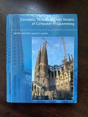 Concepts, Techniques, and Models of Computer Programming by Seif Haridi and...
