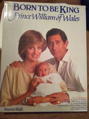Born To Be King Prince William of Wales