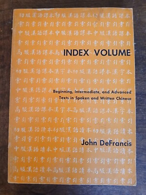 Index Volume Beginning Intermediate & Advanced Texts Chinese PB 1970 DeFrancis