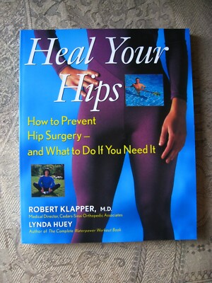 Robert Klapper, Lynda Huey - Heal Your Hips - 1999 - softcover