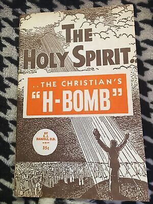 THE HOLY SPIRIT THE CHRISTIAN S  H-BOMB   BY E J DANIELS