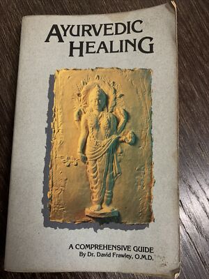 Ayurvedic Healing - A Comprehensive Guide - David Frawley
