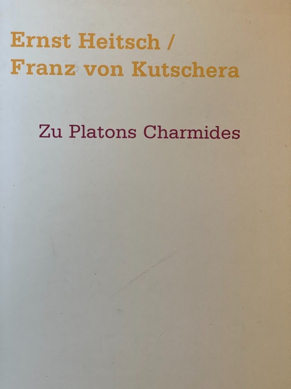 Heitsch, Ernst U. Franz Von Kutschera. Zu Platons Charmides. Akademie