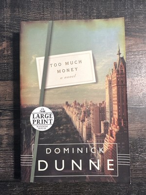 Too Much Money by Dominick Dunne (2009, Trade Paperback, Large Print)