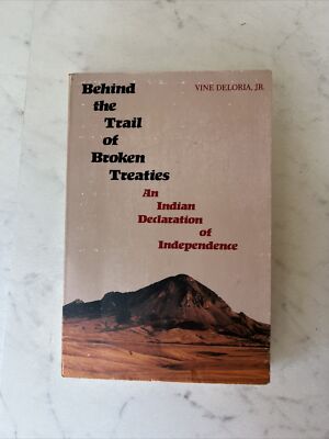 Behind the Trail of Broken Treaties : An Indian Declaration of Independence...