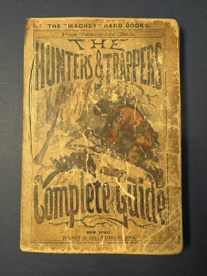 The Hunters & Trappers Complete Guide 1875 - Vintage Hunting & Fishing Book