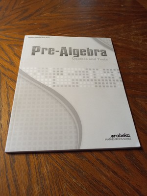 A Beka Book Pre-Algebra Student Quizzes And Tests Third Edition 