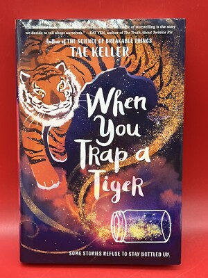 When You Trap a Tiger : (Newbery Medal Winner) by Tae Keller (2020, Hardcover)