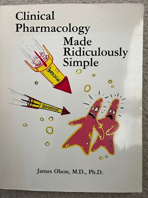Clinical Pharmacology Made Ridiculously Simple by MedMaster Inc. 1997