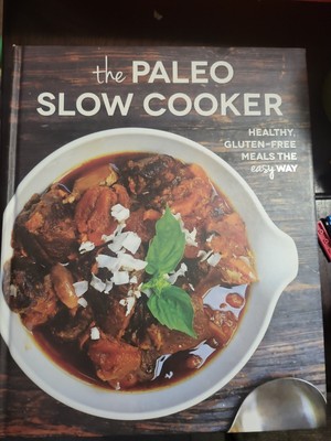The Paleo Slow Cooker Cookbook Hardback Book Healthy, Gluten-Free Meals NEW