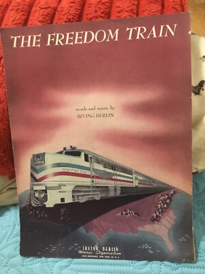 THE FREEDOM TRAIN, 1947 SHEET MUSIC, VG COND/ IRVING BERLIN SONG, FREE POSTAGE!!