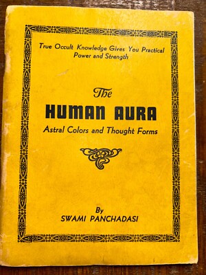 The Human Aura: Astral Colors And Thought Forms, Swami Panchadasi, 1915