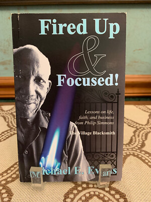 Fired Up & Focused by Michael E. Evans (2009, Paperback)