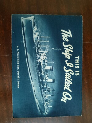 '' This Is The Ship I Sailed On '' Booklet US Naval Ship General Daniel I...