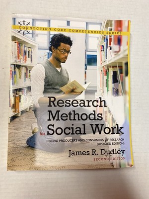 Research Methods for Social Work : Being Producers and Consumers of Research,...