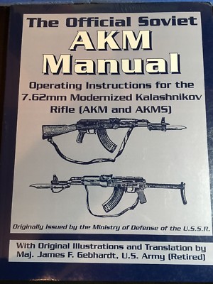The Official Soviet AKM 7.62mm Kalashnikov Rifle AKM & AKMS Paladin Press