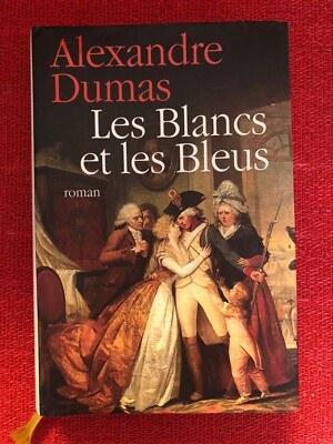 ALEXANDER DUMAS: Les Blancs et les Bleus (NEW hardcover with dust jacket)
