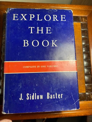 Explore the Book (Complete in One Volume) by J. Sidlow Baxter
