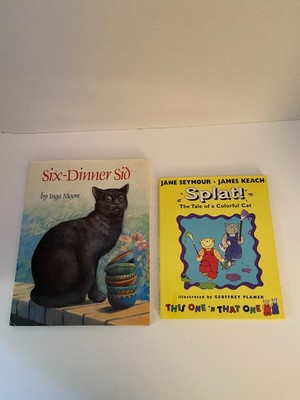 Splat The Tale of a Colorful Cat by Jane Seymour and Six-Dinner Sid by I Moore