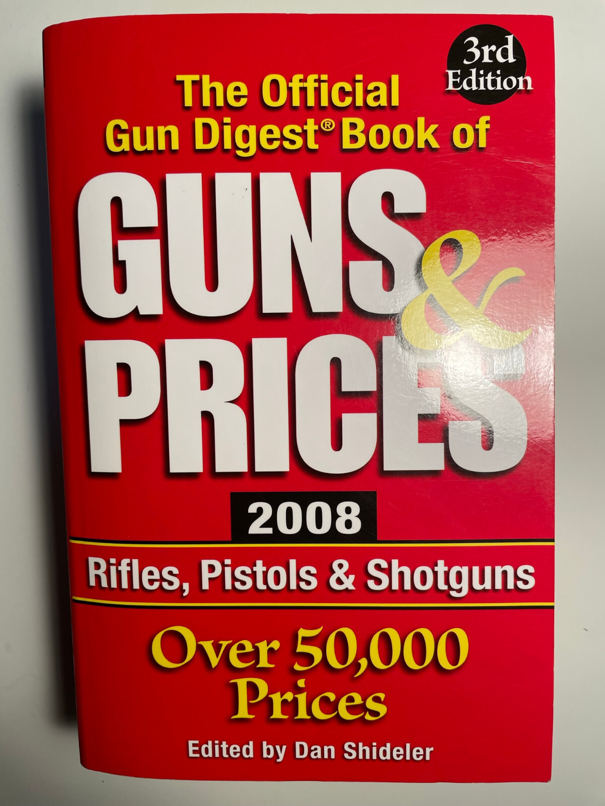 THE OFFICIAL GUN DIGEST BOOK OF GUNS & PRICES 2008 RIFLES, PIS...