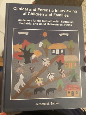 Clinical and Forensic Interviewing of Children and Families : Guidelines for the