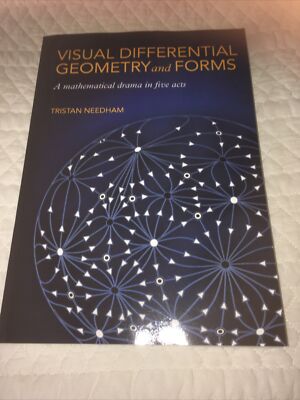 Visual Differential Geometry and Forms : A Mathematical Drama in Five Acts by...