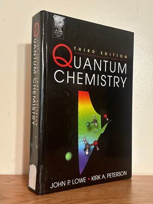 Quantum Chemistry by Lowe, John P.; Peterson, Kirk. Third Edition