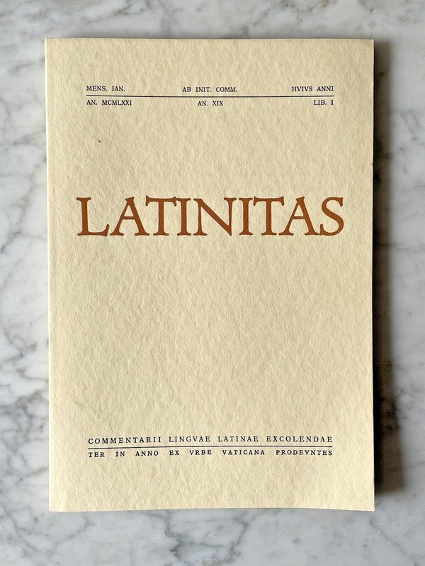 Latinitas - Commentarii Linguae Latinae Excolendae, An.Xix, 1971, I-Iii