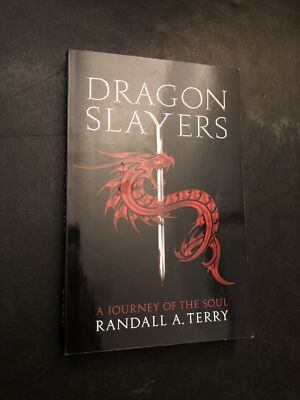 Dragon Slayers (A Journey of the Soul) - Paperback By Randall A. Terry VG