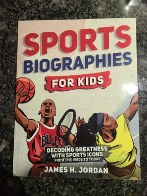 Sports Biographies for Kids: Decoding Greatness With Sports Icons