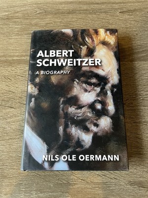 Albert Schweitzer : A Biography by Nils Ole Oermann (2017, Hardcover)
