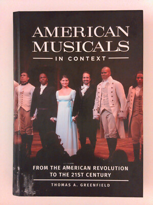 American Musicals in Context : From the American Revolution to the 21st Century