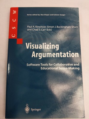 Computer Supported Cooperative Work Ser.: Visualizing Argumentation : Software  