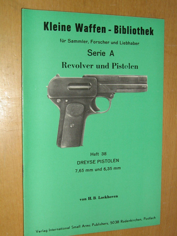 Kleine Waffen Bibliothek Heft 38 - Dreyse Pistolen 7,65mm Und 6,35mm