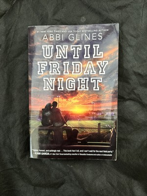 Field Party Ser.: Until Friday Night by Abbi Glines (2015, Trade Paperback)