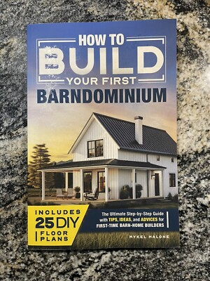 How To Build Your First Home Barndominium PAPERBACK 2024 by Mikel Malone