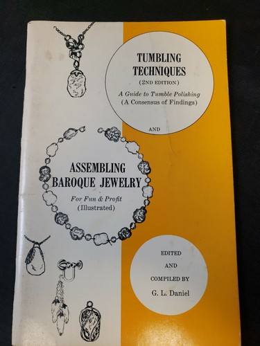 Tumbling Techniques & Assembling Baroque Jewelry G.L. Daniel 2nd Ed Illustrated