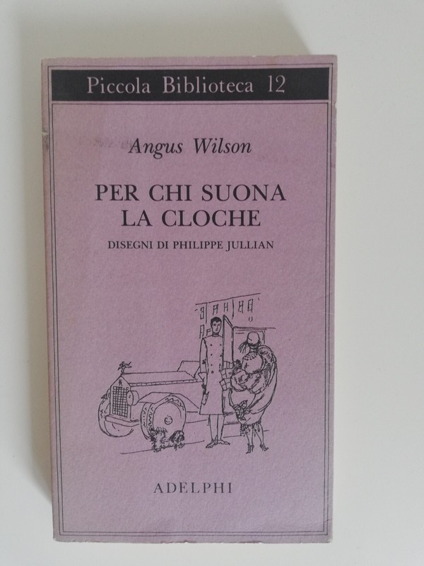 Angus Wilson Per Chi Suona La Cloche - Piccola Biblioteca 12 Adelphi 1989