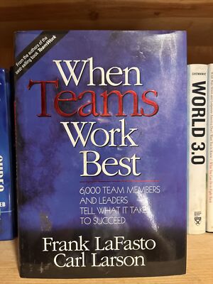 When Teams Work Best Frank Lafasto Carl Larson