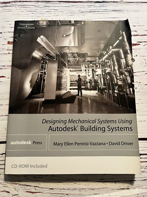 DESIGNING MECHANICAL SYSTEMS USING AUTODESK BUILDING By Mary Ellen W/ CD ROM