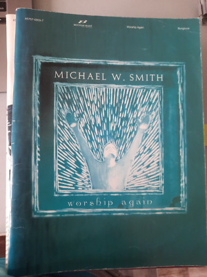 Michael W. Smith Worship Again Piano and Vocal Song Book